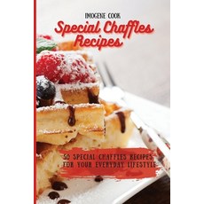 Special Chaffles Recipes: 50 Special Chaffles Recipes for your Everyday Lifestyle 平裝版, Imogene Cook, 英語