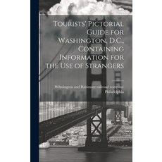 (英文圖書) Tourists' Pictorial Guide for Washington D.C. Containing Information for the use of Strangers 精裝版, Legare Street Press, 英文
