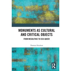 (英文圖書) Monuments as Cultural and Critical Objects: From Mesolithic to Eco-queer 平裝版, Routledge, 英文