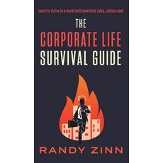 (英文圖書) The Corporate Life Survival Guide: Thrive in a world with unwritten rules... before now. 精裝版, Sor Press, 英文