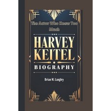 (英文圖書) Harvey Keitel Biography: The Actor Who Knew Too Much 平裝版, Independently Published, 英文