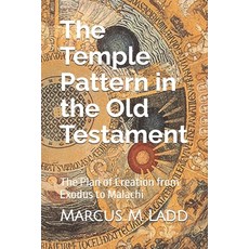 (英文圖書) The Temple Pattern In the Old Testament: The Plan of Creation from Exodus to Malachi 平裝版, Independently Published, 英文