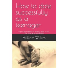 (英文圖書) How to date successfully as a teenager 平裝版, Independently Published, 英文