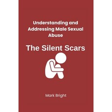 (英文圖書) The Silent Scars: Understanding and Addressing Male Sexual Abuse 平裝版, Independently Published, 英文