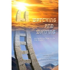 Watching and Waiting: Encountering Jesus in the Fall Feasts 平裝版, Createspace Independent Publishing Platform, 英文