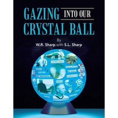 (英文圖書) Gazing Into Our Crystal Ball 平裝版, iUniverse, 英文