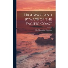 (英文圖書) Highways and Byways of the Pacific Coast 精裝版, Legare Street Press, 英文