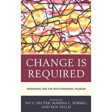 (英文圖書) Change Is Required: Preparing for the Post-Pandemic Museum 平裝版, Rowman & Littlefield Publis..., 英文