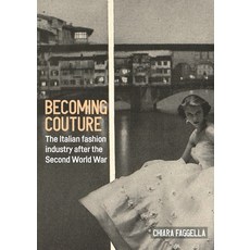 (英文圖書) Becoming Couture: The Italian Fashion Industry After the Second World War 精裝版, Manchester University Press, 英文