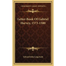 (英文圖書) Letter-Book Of Gabriel Harvey 1573-1580 精裝版, Kessinger Publishing, 英文