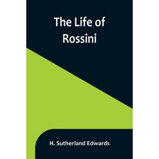 (英文圖書) The Life of Rossini 平裝版, Alpha Edition, 英文