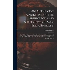 (英文圖書) An Authentic Narrative of the Shipwreck and Sufferings of Mrs. Eliza Bradley: The Wife of Cap... 精裝版, Legare Street Press, 英文