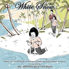 (英文圖書)White Snow: Journey of a 10 year-old girl who escaped Vietnam and found freedom... 平裝版, Createspace Independent Pub..., 英文