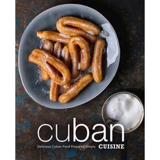 Cuban Cuisine: Delicious Cuban Food Prepared Simply 平裝版, Createspace Independent Pub..., 英文