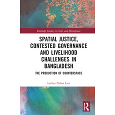 (英文圖書) Spatial Justice Contested Governance and Livelihood Challenges in Bangladesh: The Production... 精裝版, Routledge, 英文