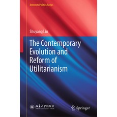 (英文圖書) The Contemporary Evolution and Reform of Utilitarianism 精裝版, Springer, 英文