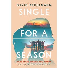 Single for a Season: How to Be Single and Happy-A Guide for Christian Singles 平裝版, Swissthrive, 英文