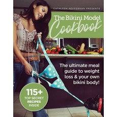 (英文圖書) The Bikini Model Cookbook: The Ultimate Meal Guide To weight Loss & Your Own Bikini Body 平裝版, Cathleen Heffernan, 英文