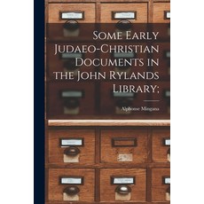 (英文圖書) Some Early Judaeo-Christian Documents in the John Rylands Library; 平裝版, Legare Street Press, 英文