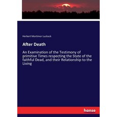 (英文圖書) After Death: An Examination of the Testimony of primitive Times respecting the... 平裝版, Hansebooks, 英文