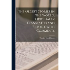 (英文圖書) The Oldest Stories in the World Originally Translated and Retold With Comments 平裝版, Hassell Street Press, 英文
