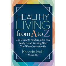 (英文圖書) Healthy Living from A to Z: The Guide to Finding Who You Really Are and Feeding Who You Were ... 平裝版, Morgan James Publishing, 英文