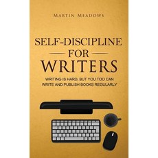 (英文圖書) Self-Discipline for Writers: Writing Is Hard But You Too Can Write and Publish... 精裝版, Meadows Publishing, 英文