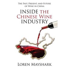 (英文圖書) Inside the Chinese Wine Industry: The Past Present and Future of Wine in China 平裝版, Red Scorpion Press, LLC, 英文