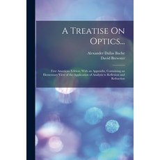 (英文圖書) A Treatise On Optics...: First American Edition With an Appendix Containing an Elementary V... 平裝版, Legare Street Press, 英文