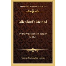 Ollendorff's Method: Primary Lessons In Italian (1852) 平裝版, Kessinger Publishing, 英文