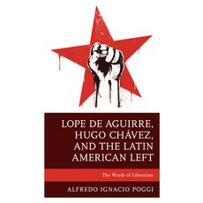 (英文書) Lope de Aguirre Hugo Chávez and the Latin American Left： The Wrath of Liberation 平裝版, Lexington Books, 英文