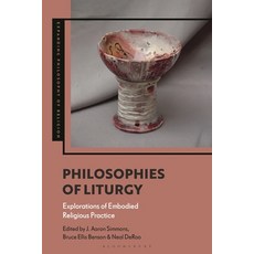 (英文圖書) Philosophies of Liturgy: Explorations of Embodied Religious Practice 精裝版, Bloomsbury Academic, 英文