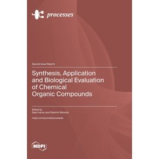 (英文圖書) Synthesis Application and Biological Evaluation of Chemical Organic Compounds 精裝版, Mdpi AG, 英文