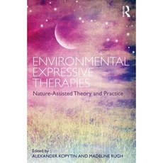 Environmental Expressive Therapies: Nature-Assisted Theory and Practice 平裝版, Routledge