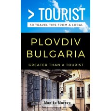 (英文圖書) Greater Than a Tourist- Plovdiv Bulgaria: 50 Travel Tips from a Local 平裝版, Independently Published, 英文