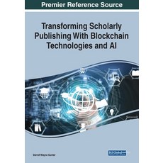 (英文圖書) Transforming Scholarly Publishing With Blockchain Technologies and AI 平裝版, Information Science Reference, 英文