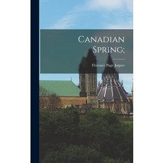 (英文圖書) Canadian Spring; 精裝版, Hassell Street Press, 英文