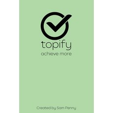 (英文圖書) The Topify Method - Green Edition Vol 16: A Quarterly System for Clarity Focus... 精裝版, Chips Investments Pty Ltd, 英文