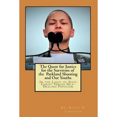 (英文圖書) The Quest for Justice for the Survivors of the Parkland Shooting and Our Youths: In the Light... 平裝版, Createspace Independent Pub..., 英文