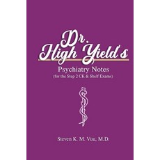 Dr. High Yield's Psychiatry Notes (for the Step 2 CK & Shelf Exams) 平裝版, Independently Published, 英文