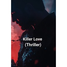 (英文圖書) Killer Love (Thriller) 平裝版, Leona Whitman, 英文