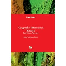 (英文圖書) Geographic Information Systems - Data Science Approach: Data Science Approach 精裝版, Intechopen, 英文