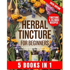 (英文圖書) Herbal Tincture for Beginners: A Complete Guide to Crafting Potent Natural Rem... 平裝版, Independently Published, 英文