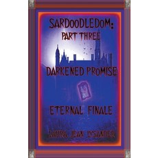 (英文圖書) Sardoodledom: Part Three Darkened Promise Eternal Finale 平裝版, Phantasmique the Mystic Scr..., 英文