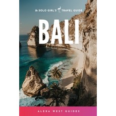 Bali: The Solo Girl's Travel Guide 平裝版, Alexa West Publishing, 英文