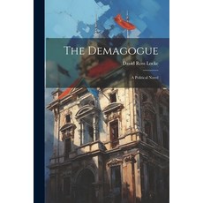 (英文圖書) The Demagogue: A Political Novel 平裝版, Legare Street Press, 英文
