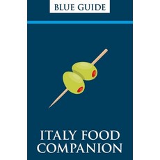 (英文圖書) Blue Guide Italy Food Companion: Phrasebook & Miscellany 平裝版, Blue Guides Limited of London, 英文