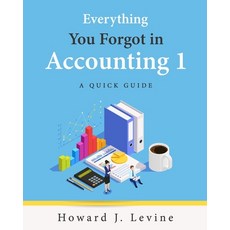 (英文圖書) Everything You Forgot in Accounting 1 - A Quick Guide 平裝版, Howard J. Levine, 英文