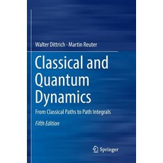 (英文圖書) Classical and Quantum Dynamics: From Classical Paths to Path Integrals 平裝版, Springer, 英文