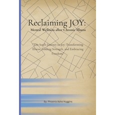(英文圖書) Reclaiming Joy: Mental Wellness After Chronic Illness: "The Soul's Journey to J... 平裝版, Independently Published, 英文